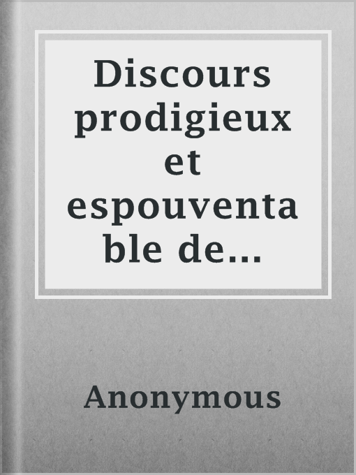Title details for Discours prodigieux et espouventable de trois Espaignols et une Espagnolle, by Anonymous - Available